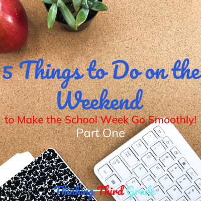 5 Things to Do on the Weekend to Make the School Week Go More Smoothly Part One